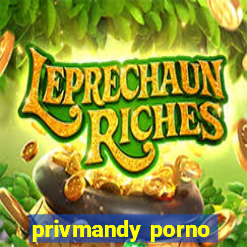 privmandy porno